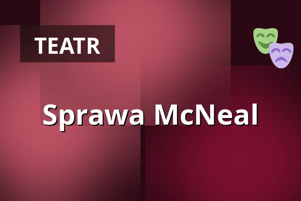 Sprawa McNeal — Burgtheater, Wiedeń