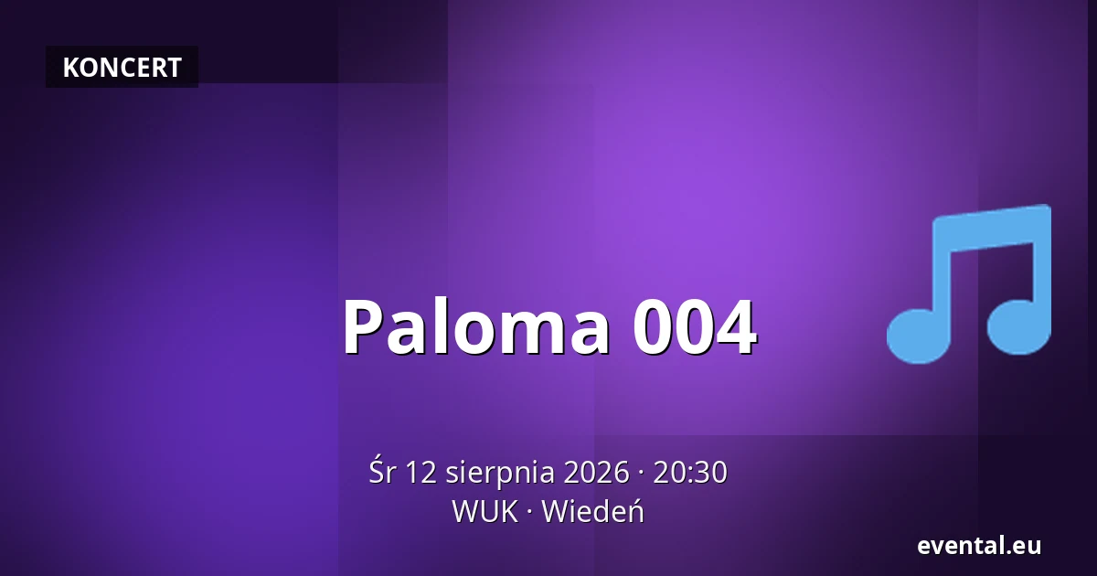 Paloma 004 — WUK, Wiedeń