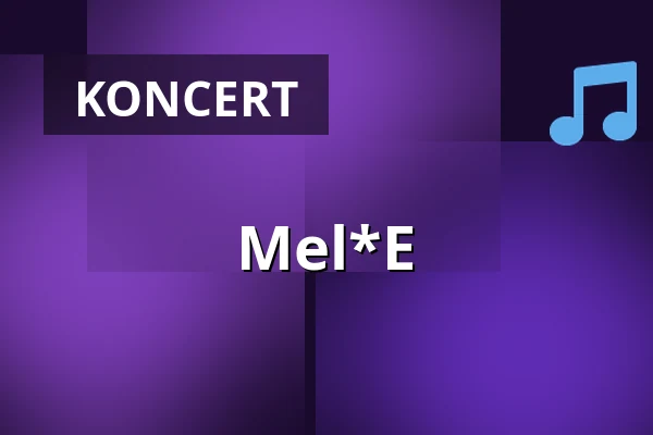 Mel*E — WUK, Wiedeń