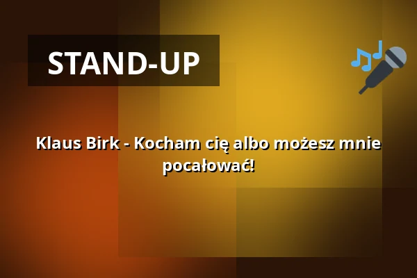 Klaus Birk - Kocham cię albo możesz mnie pocałować! — Renitenztheater, Stuttgart