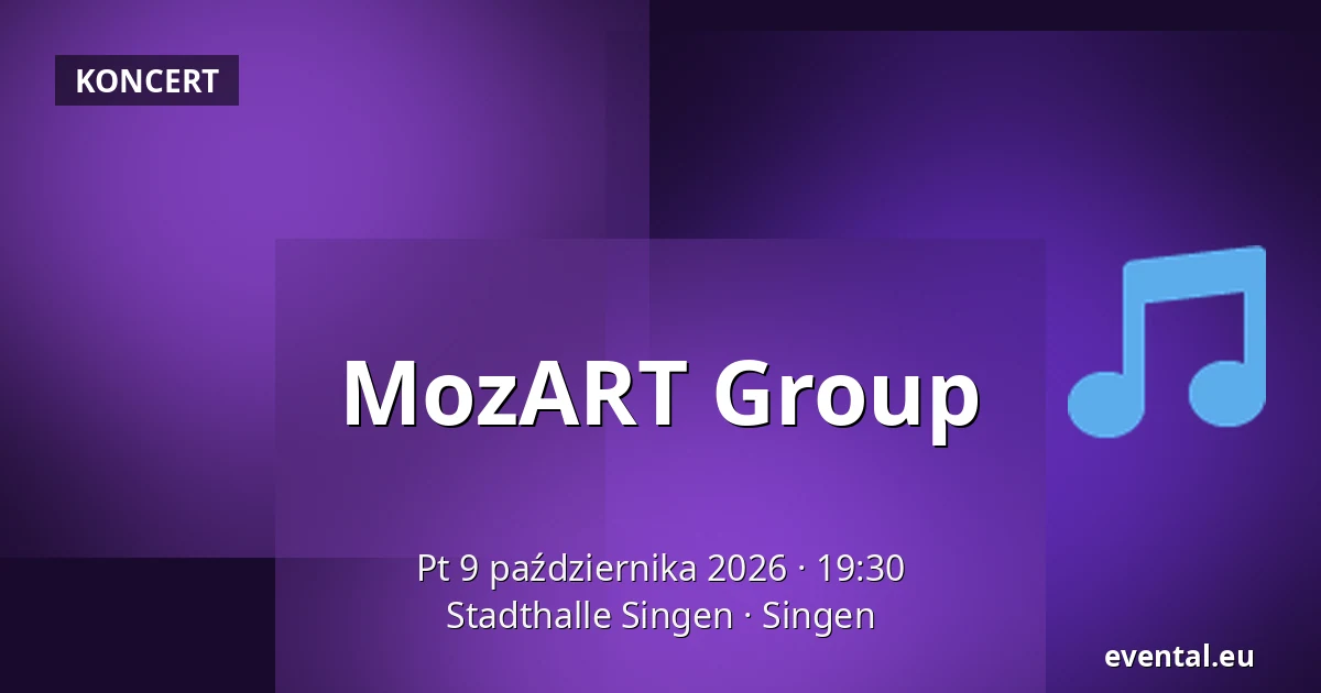 MozART Group — Stadthalle Singen, Singen
