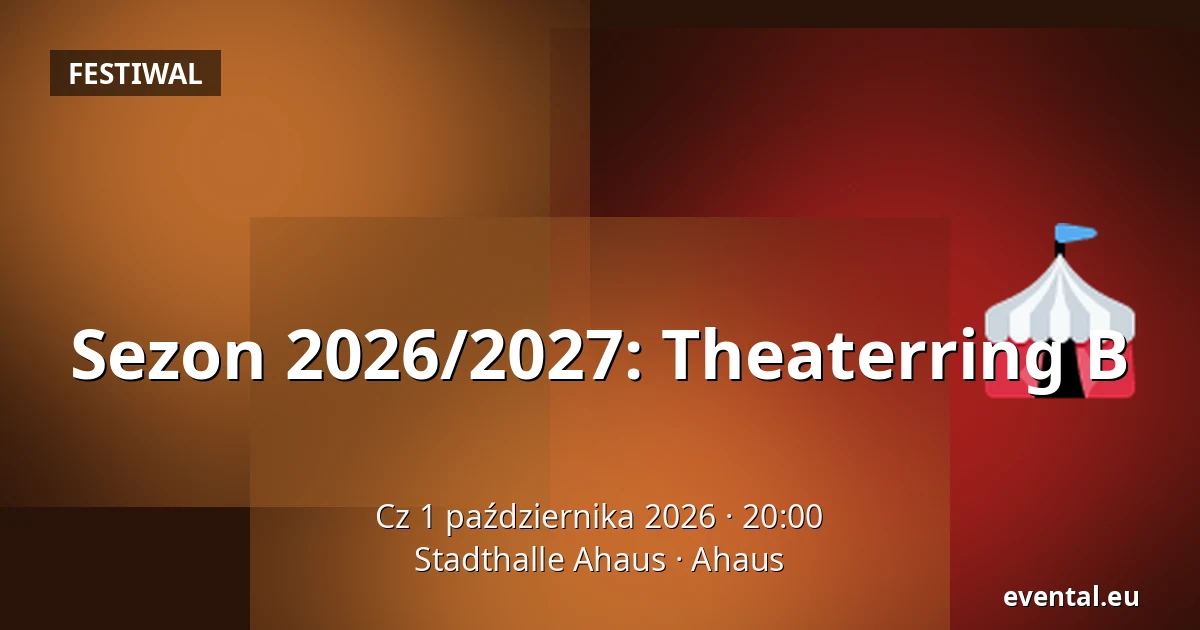 Sezon 2026/2027: Theaterring B — Stadthalle Ahaus, Ahaus