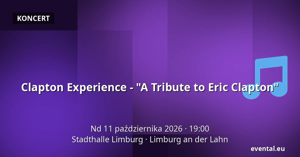 Clapton Experience - "A Tribute to Eric Clapton" — Stadthalle Limburg, Limburg an der Lahn