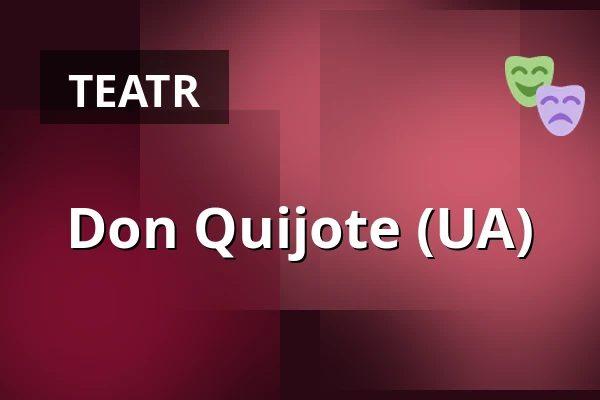 Don Quijote (UA) — KulturBahnhof Aalen, Aalen