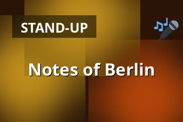 Notes of Berlin — Stadthalle Eislingen, Eislingen