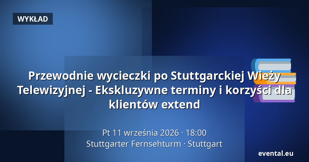 Przewodnie wycieczki po Stuttgarckiej Wieży Telewizyjnej - Ekskluzywne terminy i korzyści dla klientów extend — Stuttgarter Fernsehturm, Stuttgart