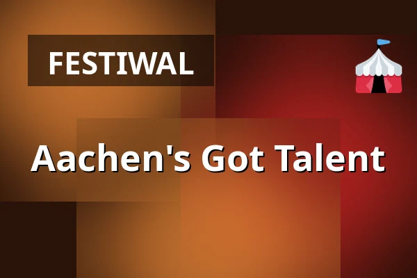 Aachen's Got Talent — Mörgens, Aachen