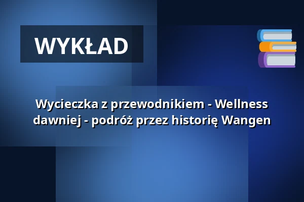 Wycieczka z przewodnikiem - Wellness dawniej - podróż przez historię Wangen — Gästeamt, Wangen im Allgäu