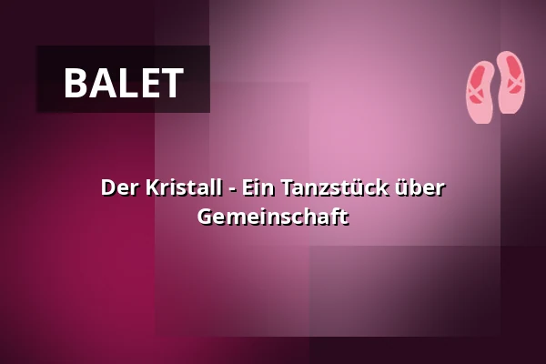 Der Kristall - Ein Tanzstück über Gemeinschaft — Kulturhaus abraxas, Augsburg