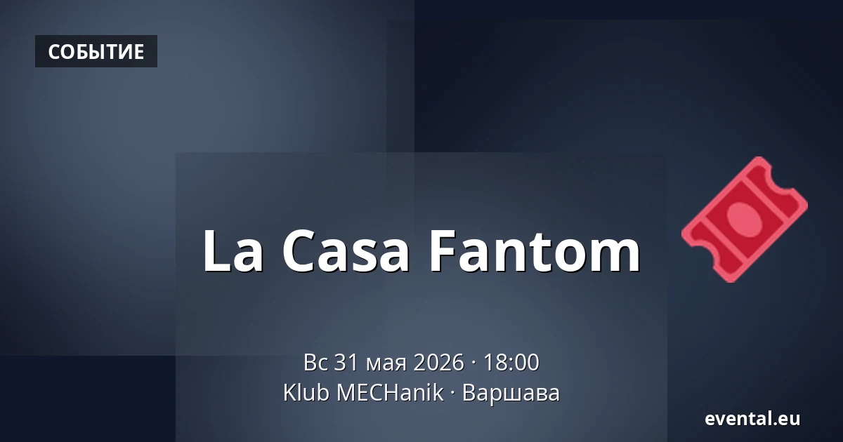 La Casa Fantom — Klub MECHanik, Варшава