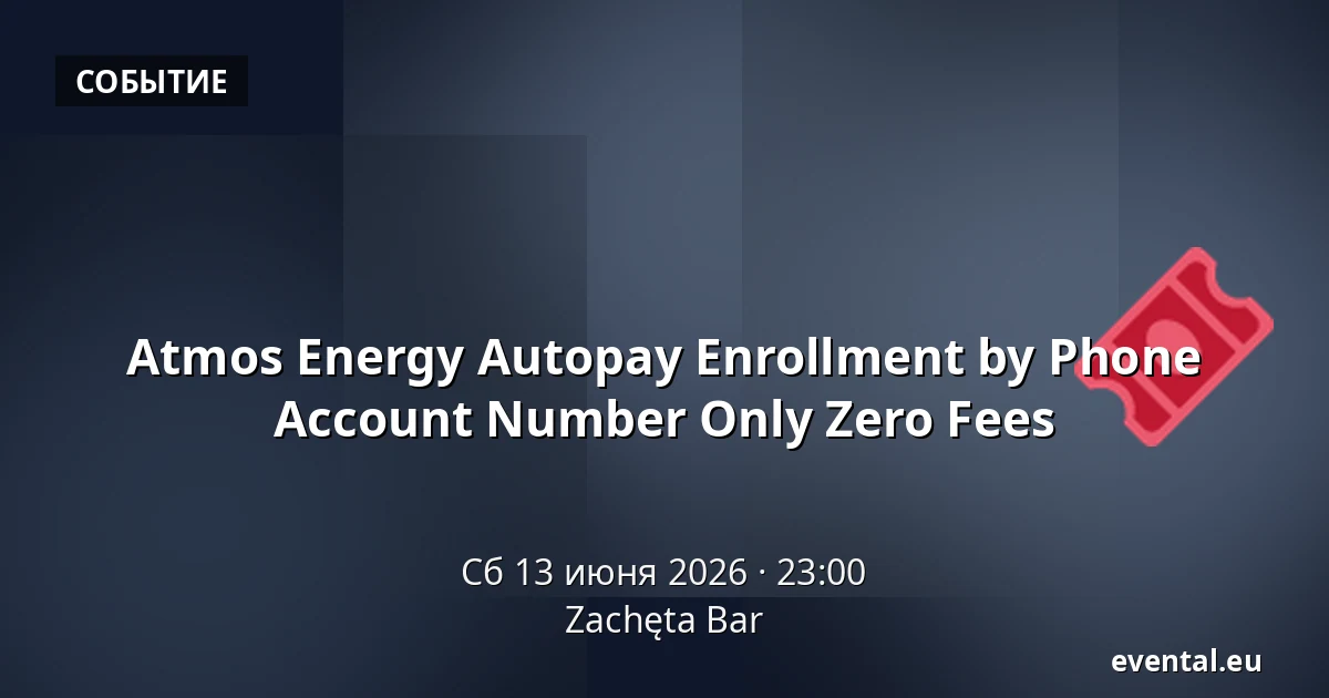 Atmos Energy Autopay Enrollment by Phone Account Number Only Zero Fees — Zachęta Bar