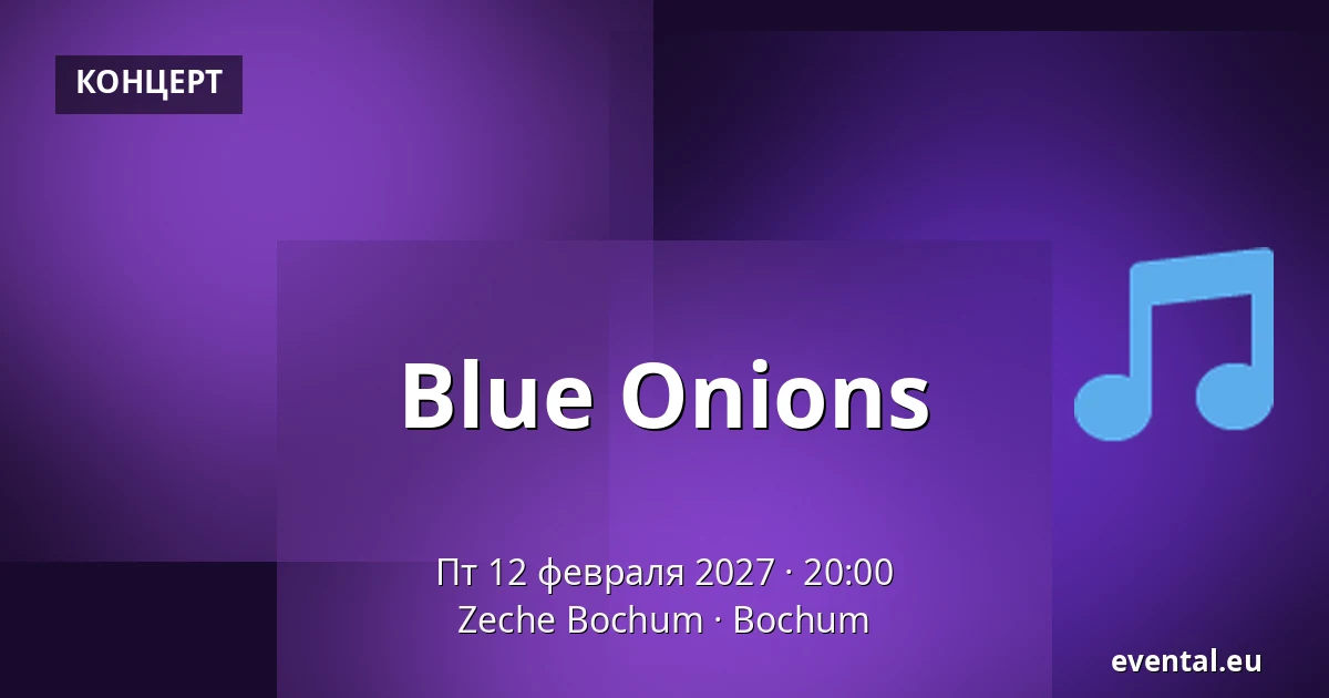 Blue Onions — Zeche Bochum, Bochum