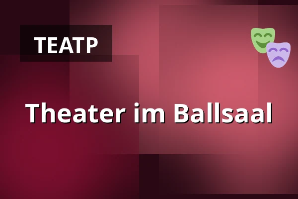 Theater im Ballsaal — Theater im Ballsaal, Bonn
