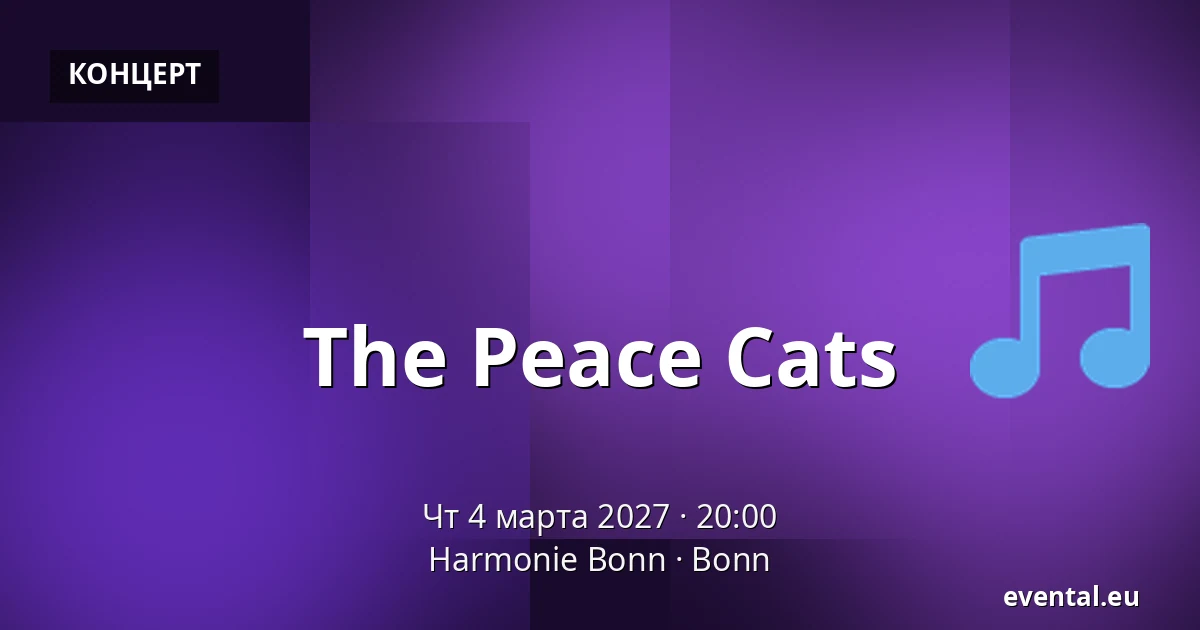 The Peace Cats — Harmonie Bonn, Bonn
