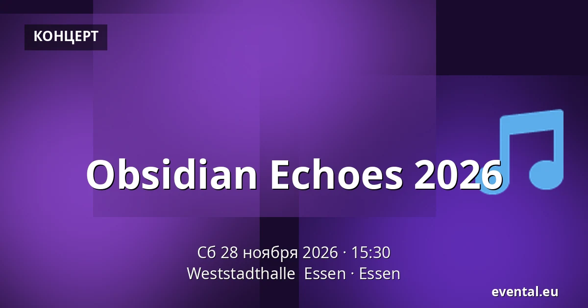 Obsidian Echoes 2026 — Weststadthalle  Essen, Essen