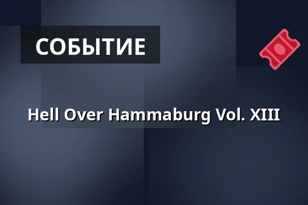 Hell Over Hammaburg Vol. XIII — Markthalle Hamburg, Гамбург