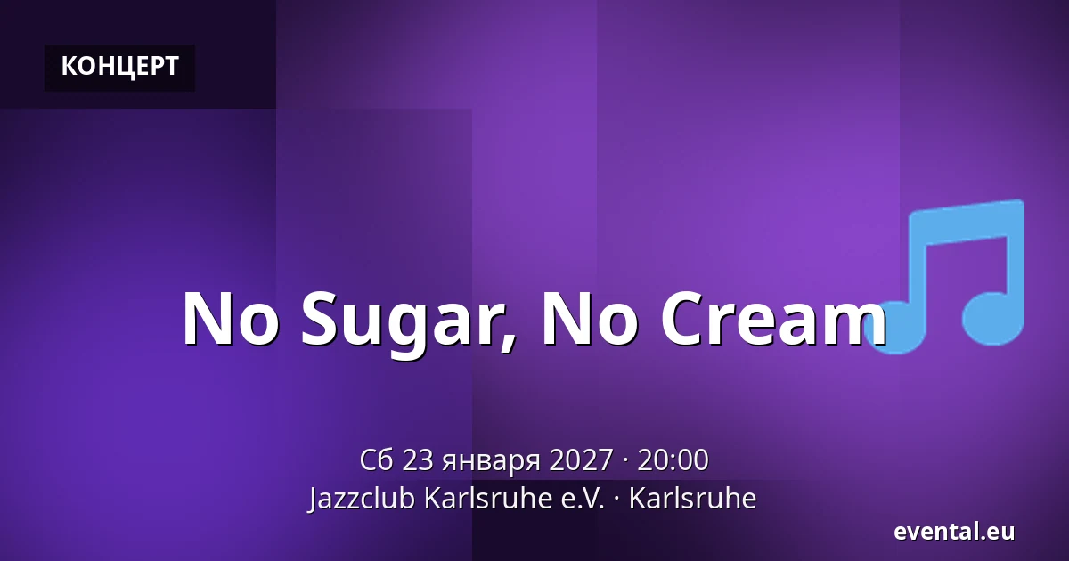 No Sugar, No Cream — Jazzclub Karlsruhe e.V., Karlsruhe