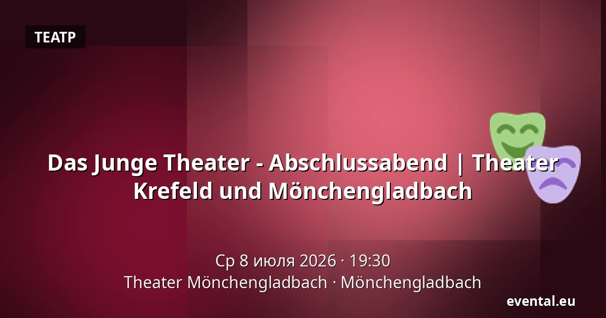 Das Junge Theater - Abschlussabend | Theater Krefeld und Mönchengladbach — Theater Mönchengladbach, Mönchengladbach