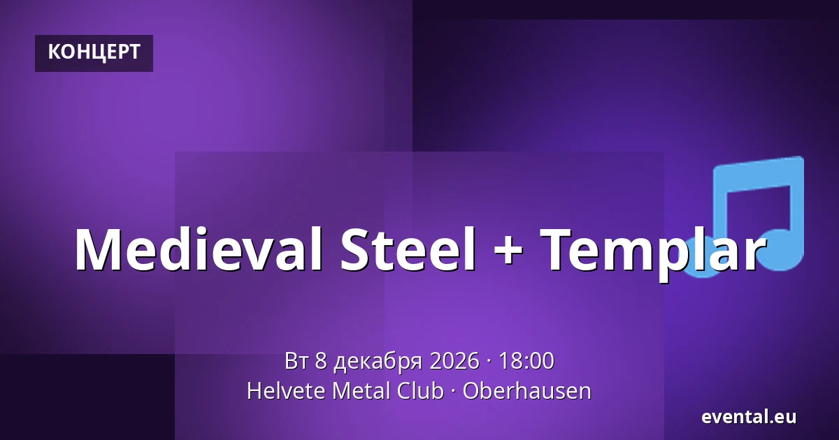Medieval Steel + Templar — Helvete Metal Club, Oberhausen
