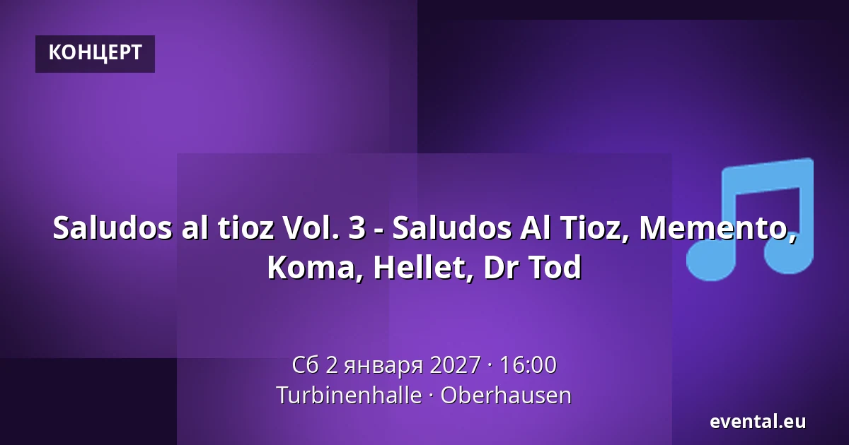 Saludos al tioz Vol. 3 - Saludos Al Tioz, Memento, Koma, Hellet, Dr Tod — Turbinenhalle, Oberhausen