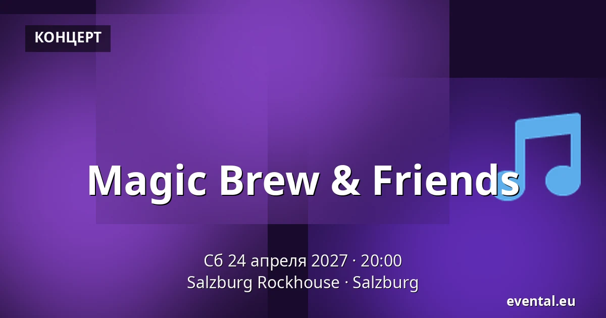 Magic Brew & Friends — Salzburg Rockhouse, Salzburg