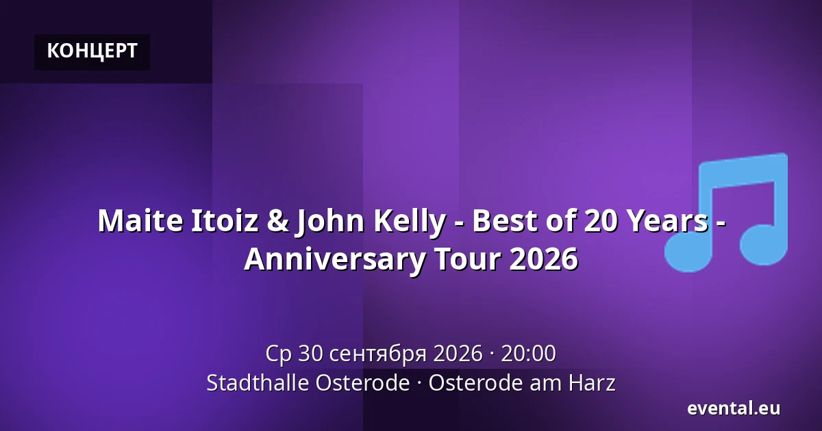 Maite Itoiz & John Kelly - Best of 20 Years - Anniversary Tour 2026 — Stadthalle Osterode, Osterode am Harz