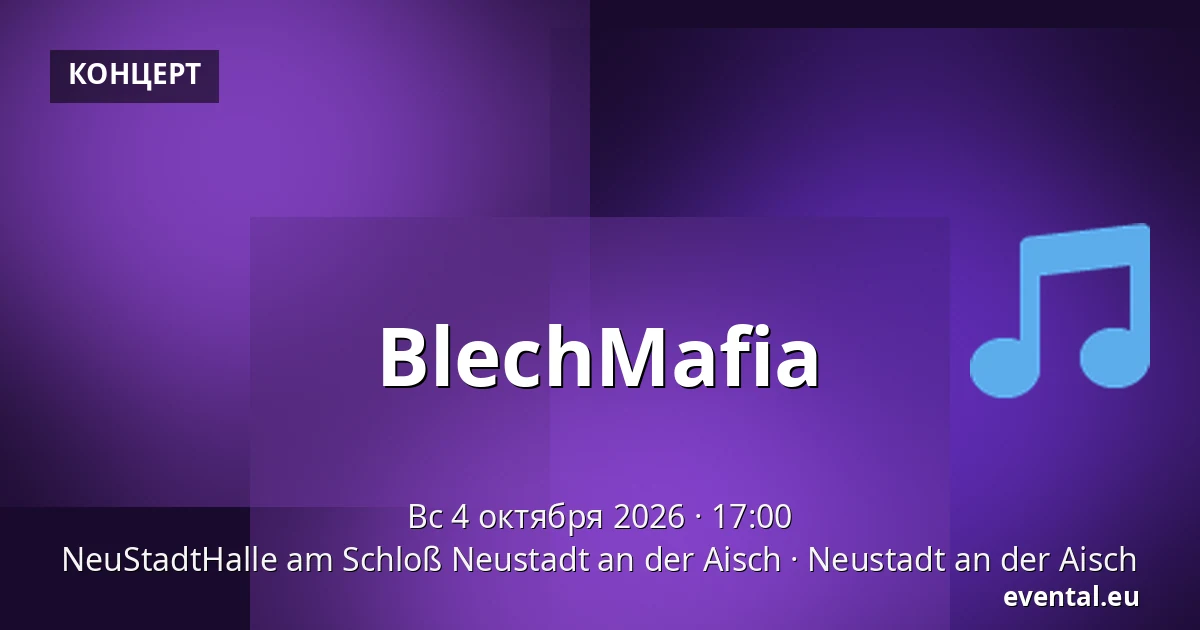 BlechMafia — NeuStadtHalle am Schloß Neustadt an der Aisch, Neustadt an der Aisch