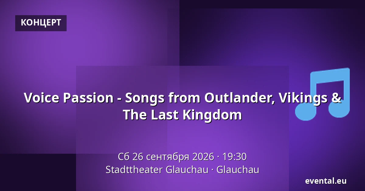 Voice Passion - Songs from Outlander, Vikings & The Last Kingdom — Stadttheater Glauchau, Glauchau