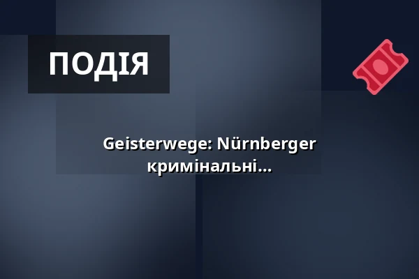 Geisterwege: Nürnberger Mord(s)geschichten - нюрнберзькі кримінальні історії — Kulturreferat Nürnberg, Нюрнберг