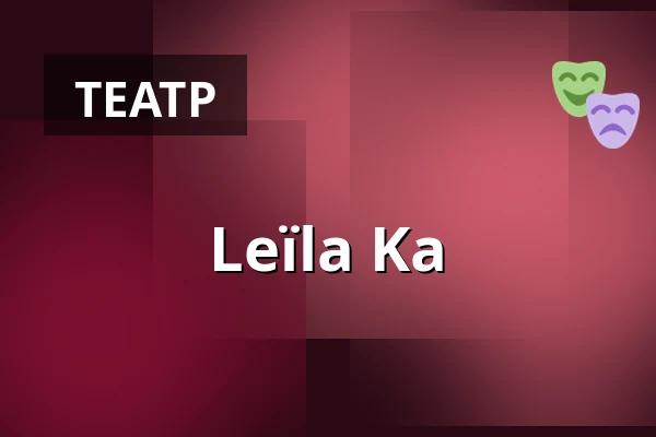 Leïla Ka — Volkstheater Wien, Відень
