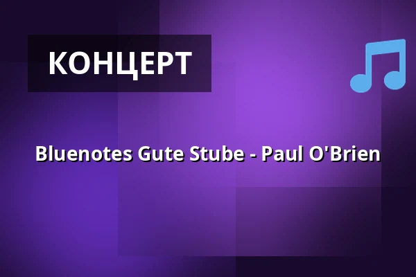 Bluenotes Gute Stube - Paul O'Brien — Kommisse Wolfenbüttel, Wolfenbüttel