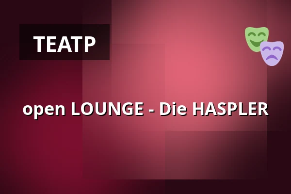 open LOUNGE - Die HASPLER — Stadthalle Parchim, Parchim