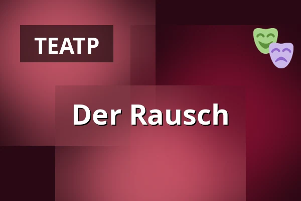 Der Rausch — Theater an der Kö, Дюссельдорф