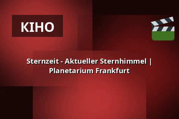 Sternzeit - Aktueller Sternhimmel | Planetarium Frankfurt — Planetarium Frankfurt, Франкфурт