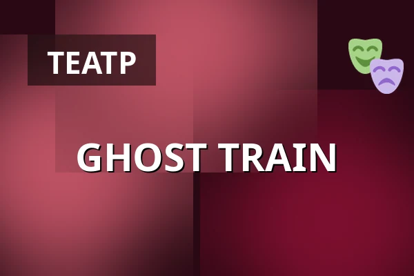 GHOST TRAIN — Societaetstheater, Дрезден