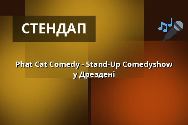 Phat Cat Comedy - Stand-Up Comedyshow у Дрездені — Showboxx, Дрезден