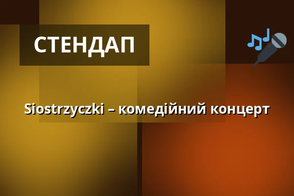 Siostrzyczki – комедійний концерт — Scena Relax, Варшава
