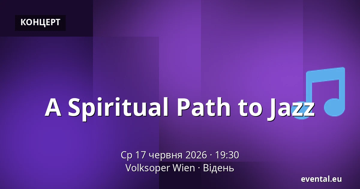 A Spiritual Path to Jazz — Volksoper Wien, Відень
