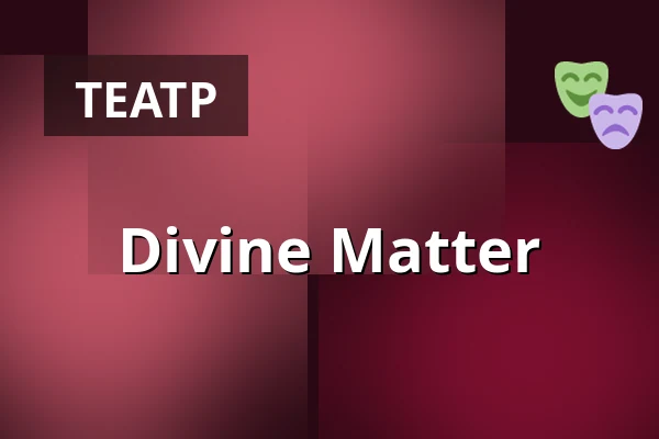 Divine Matter — Landestheater Linz, Лінц