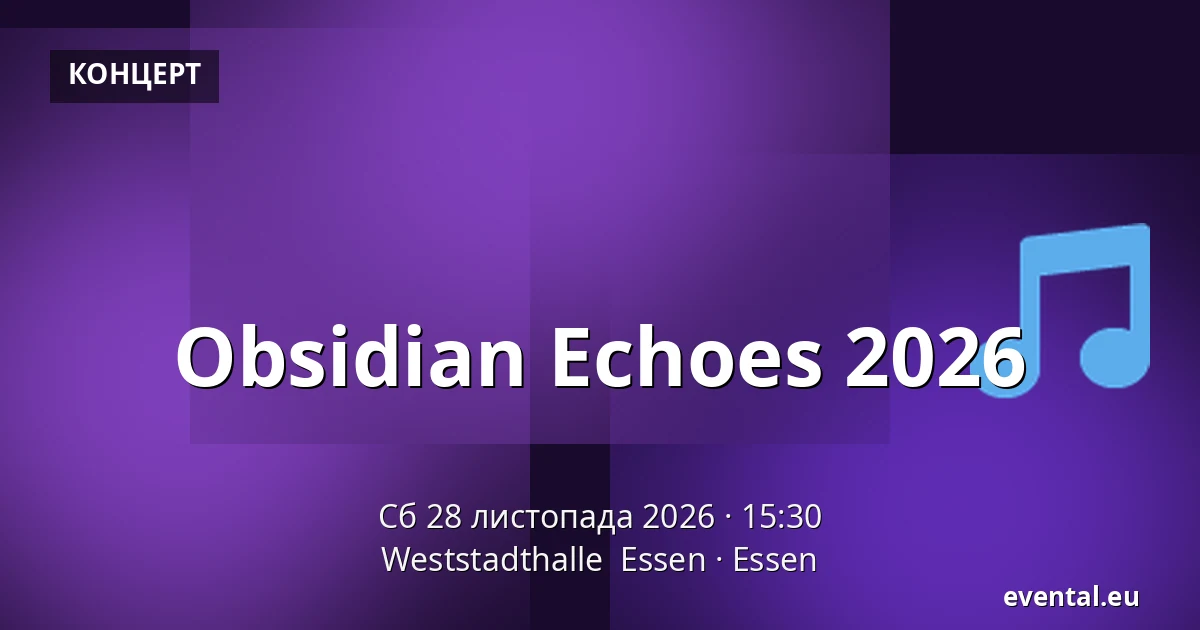 Obsidian Echoes 2026 — Weststadthalle  Essen, Essen
