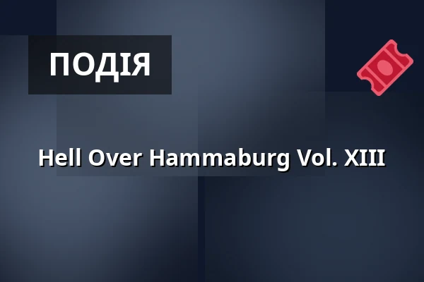 Hell Over Hammaburg Vol. XIII — Markthalle Hamburg, Гамбург