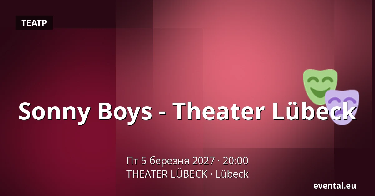 Sonny Boys - Theater Lübeck — THEATER LÜBECK, Lübeck