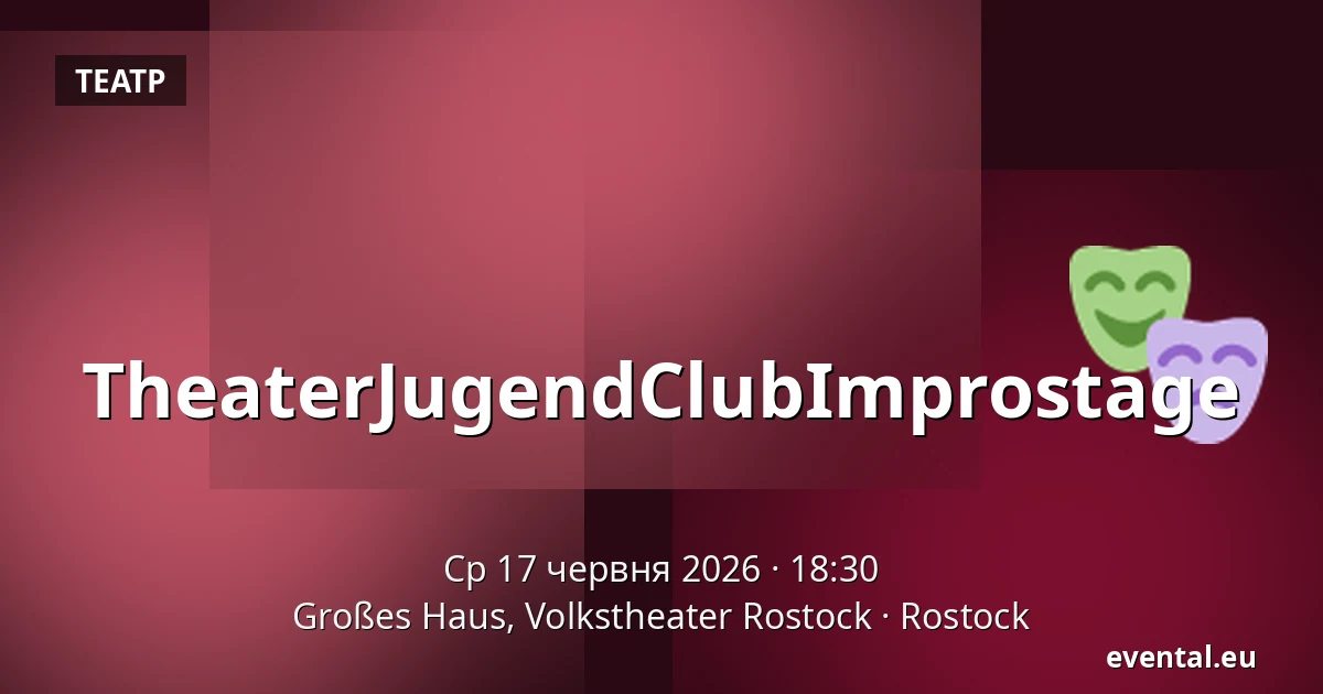 TheaterJugendClubImprostage — Großes Haus, Volkstheater Rostock, Rostock