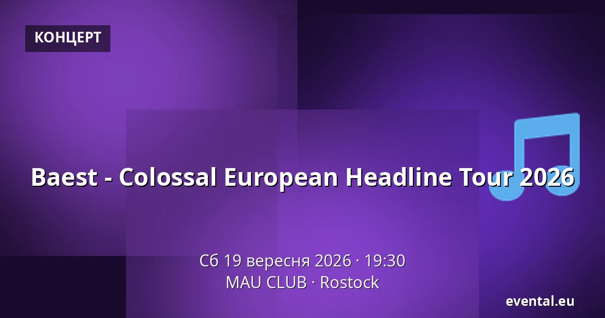 Baest - Colossal European Headline Tour 2026 — MAU CLUB, Rostock