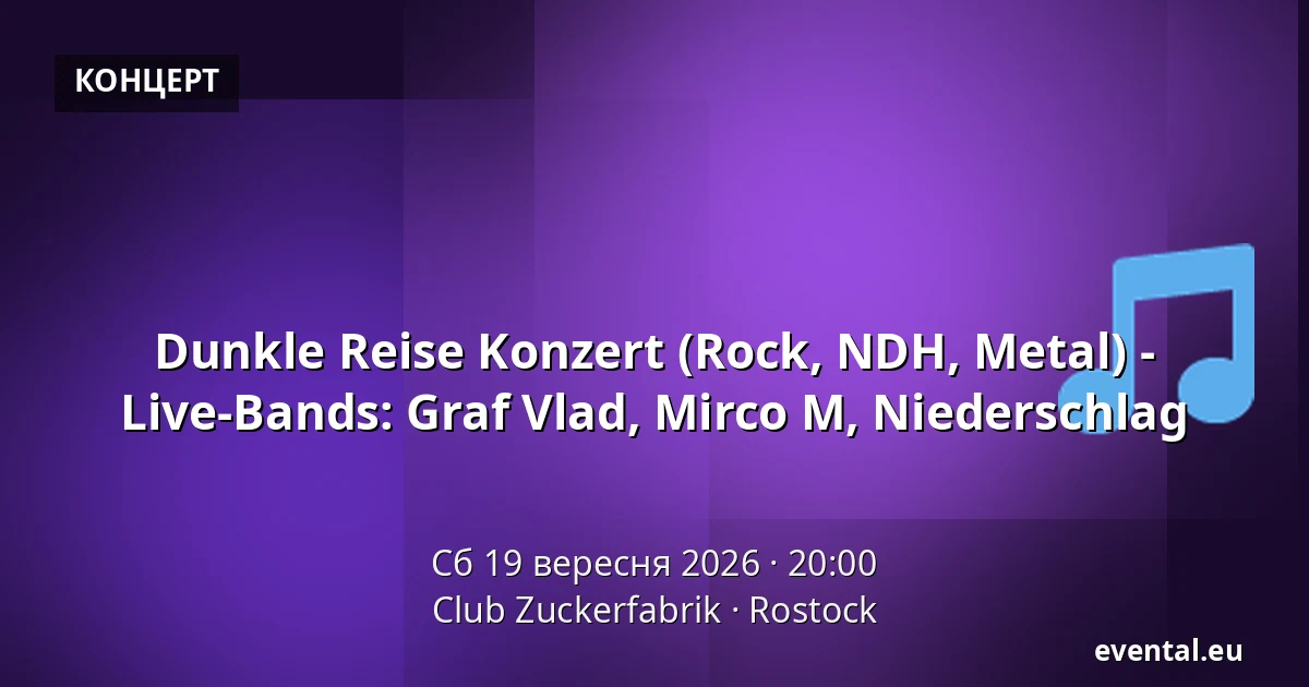Dunkle Reise Konzert (Rock, NDH, Metal) - Live-Bands: Graf Vlad, Mirco M, Niederschlag — Club Zuckerfabrik, Rostock