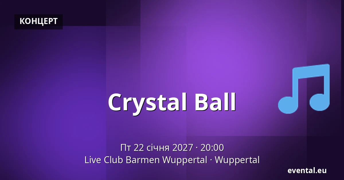 Crystal Ball — Live Club Barmen Wuppertal, Wuppertal