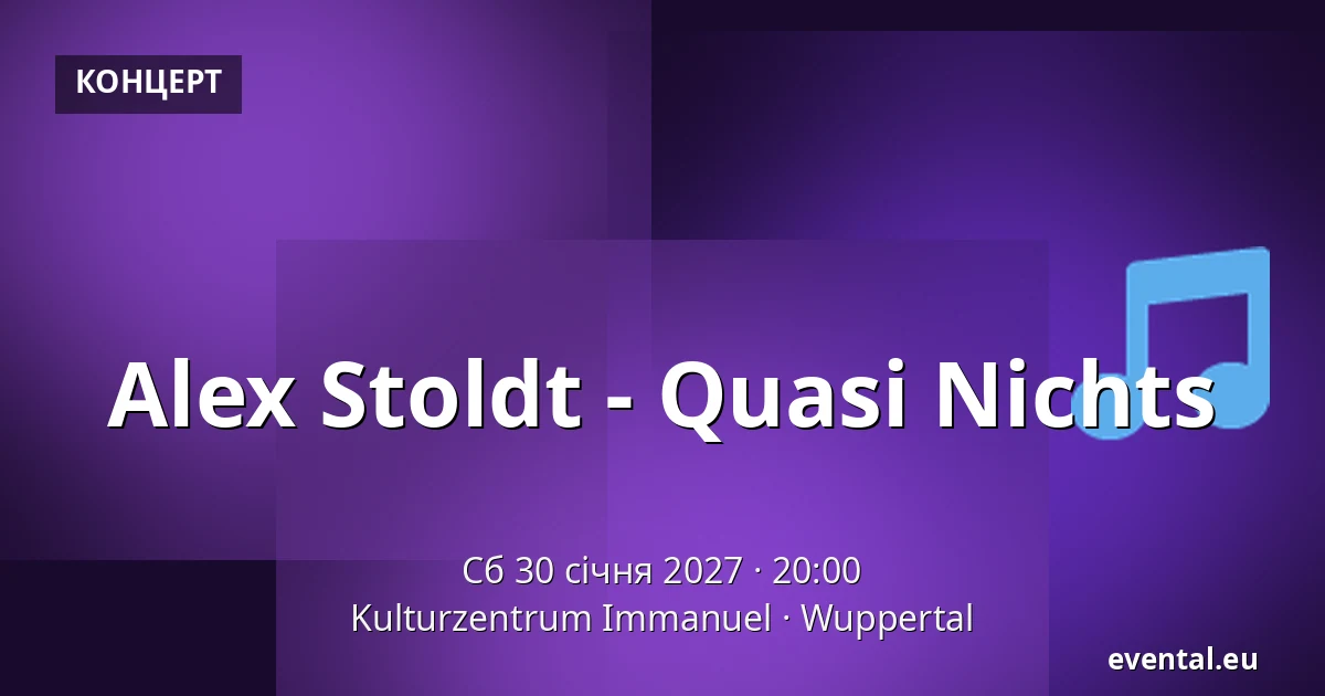 Alex Stoldt - Quasi Nichts — Kulturzentrum Immanuel, Wuppertal