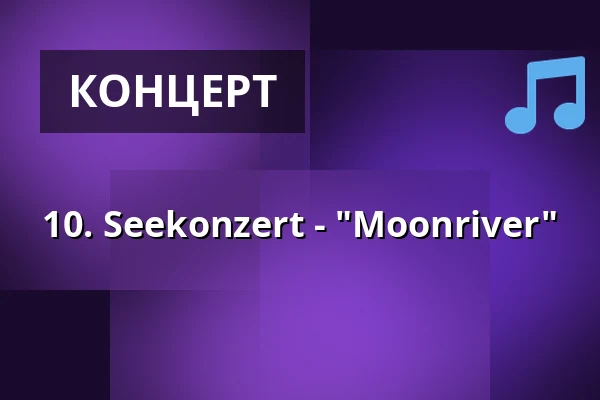 10. Seekonzert - "Moonriver" — Seekonzerte, Oranienbaum-Wörlitz