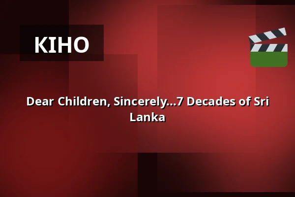 Dear Children, Sincerely...7 Decades of Sri Lanka — ufaFabrik, Берлін