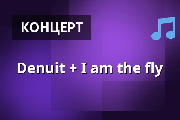 Denuit + I am the fly — Kulturzentrum GREND, Есен